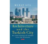 Murat Gül Architecture and the Turkish City (Copertina rigida)
