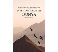 Murat Güle Es ist doch nur die Dunya: Worte für deinen inneren (Tascabile)
