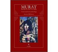 Murat morte di un re. Vicende e misteri nel castello di Pizzo