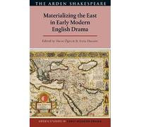Murat Ögütcü Materializing the East in Early Modern English Drama (Tascabile)