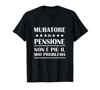 Muratore In Pensione Non è più il mio problema Pensionamento Maglietta