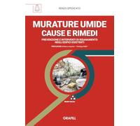 Murature umide: cause e rimedi. Prevenzione e interventi di risanamento negli edifici esistenti. Con WebApp con utilità