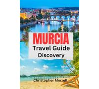 Murcia Travel Guide Discovery: Your all-in-one handbook for discovering hidden gems, top attractions, relaxation hotspots, culinary delights, and up-to-date tips on the city