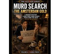 MURD SEARCH - THE AMSTERDAM GOLD: A Murder Mystery (Large Print) Word Search Puzzle Book You Solve (The Lucy Jane Mysteries™)