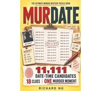 MURDATE: 11,111 Date-Time Candidates. 18 Clues. Find the One Murder Moment | A Murder Mystery Logic Puzzle for Adults | YYYY-Mo-DD AM/PM Edition