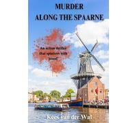 Murder along The Spaarne: Een actiethriller waar het bloed vanaf spat!