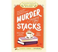 Murder Among the Stacks: Solve the Puzzles and the Plot of a Cozy Bookstore Mystery!
