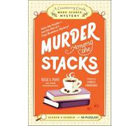 Murder Among the Stacks: Solve the Puzzles and the Plot of a Cozy Bookstore Mystery!