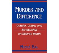 Murder and Difference: Gender, Genre, and Scholarship on Sisera's Death