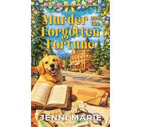 Murder and the Forgotten Fortune: A Willow Cr ozy Mystery - Book Eight