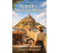 Murder ar Mont San Michel: Book 4 Grace Whitmore Mystery Expanded and Revised