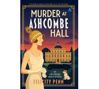 Murder At Ashcombe Hall: A 1920’s Historical Cosy Mystery