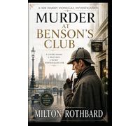 MURDER AT BENSON'S CLUB: A Sir Harry Donegal Investigation old conspiracy involving fraud