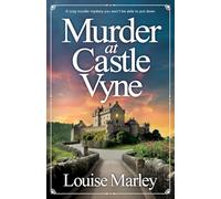 Murder at Castle Vyne: A cozy murder mystery you won’t be able to put down