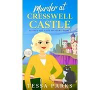 Murder at Cresswell Castle - An Irresistibly Addictive Cozy Murder Mystery: Agnes Eady Cozy Mystery Book 2