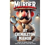 Murder At Crimbleton Manor: Book of Word Puzzles: Solve the puzzles, solve the crime.