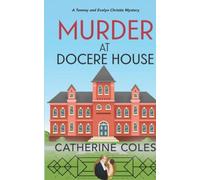 Murder at Docere House: A 1920s cozy mystery