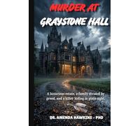 MURDER AT GRAYSTONE HALL: A luxurious estate, a family divided by greed, and a killer hiding in plain sight.