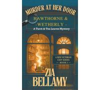 Murder at Her Door: A Cozy Victorian Mystery of Herbs, Hauntings, and a Most Unladylike Suspect