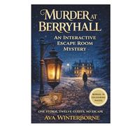 Murder at Hollyberry Hall Escape room book: An Interactive Escape Room Murder Mystery: Solve 19 Puzzles to Uncover the Killer