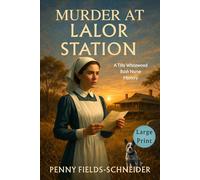 Murder at Lalor Station - A Tilly Whitewood Bush Nurse Mystery: Large Print