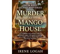Murder at Mango House: A Caribbean cozy mystery with a poisoned supper club guest, a missing spice ledger, and an island chef with too many enemies