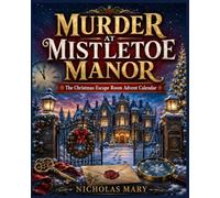 Murder At Mistletoe Manor - The Christmas Escape Room Advent Calendar