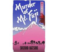 Murder at Mount Fuji: A classic mystery from Japan’s Queen of Crime