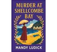 Murder at Shellcombe Bay: An Arabella Grey Mystery (Book 18)