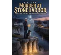 Murder at Stoneharbor: A Witch, a Ghost, a Dog, and a Small-Town Paranormal Cozy Mystery