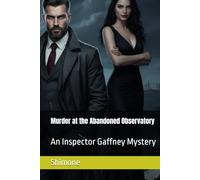 Murder at the Abandoned Observatory: An Inspector Gaffney Mystery