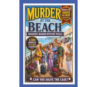 Murder at the Beach Whodunnit Puzzle Book: A Cosy Weekend Mystery: Quick & Easy Elimination Challenge for Adults & Seniors - 2,500 Suspects, 12 Clues, Find the Killer