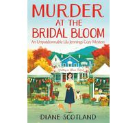 Murder At The Bridal Bloom: An Unputdownable Lila Jennings Cozy Mystery
