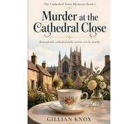Murder at the Cathedral Close: Beneath the cathedral bells, secrets can be deadly.