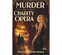 MURDER AT THE CHARITY OPERA: A Hart Confidential Mystery