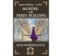 Murder at the Ferry Building: An Edie Gibson Historical Mystery, Book 1