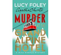 Murder at the Grand Alpine Hotel: From the globally acclaimed and bestselling author Lucy Foley