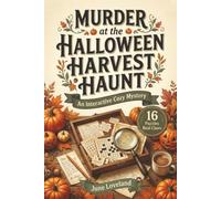 Murder at the Halloween Harvest Haunt: Book 1: 16 Puzzles Hide the Clues. Crack the Case in This Interactive Cozy Mystery.