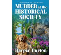 Murder at the Historical Society: A Twisty Seaside Whodunit with a Quirky Café Owner and Her Crime-Solving Golden Retriever - Windmere Cove Cozy Mystery