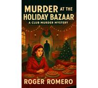 Murder at the Holiday Bazaar: A Club Murder Mystery