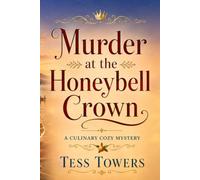 Murder at the Honeybell Crown: A Culinary Cozy Mystery