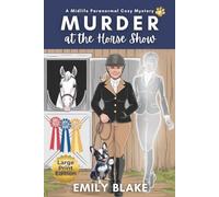 Murder at the Horse Show: A Midlife Paranormal Cozy Mystery - Large Print Edition