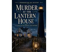 Murder at the Lantern House: A Later-in-Life Coastal Cozy Mystery