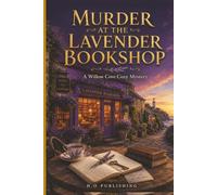 Murder at the Lavender Bookshop: A Willow Cove Cozy Mystery