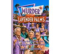 Murder at The Lavender Palms: Where the Tea is Hot, and the Bodies are Cold!
