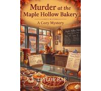 Murder at the Maple Hollow Bakery: A Thanksgiving Cozy Mystery