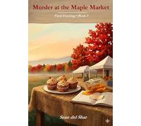Murder at the Maple Market: A Cozy Culinary Mystery: 5