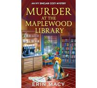 Murder At The Maplewood Library: A Maplewood Cozy Mystery