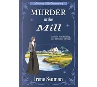 Murder at the Mill: An Australian Victorian era cozy mystery