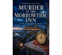 Murder at the Morrowtide Inn: A Later-in-Life Coastal Cozy Mystery